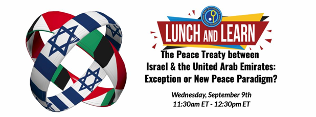 Lunch & Learn featured story image for The Peace Treaty Between Israel and the United Arab Emirates: Exception or New Peace Paradigm? | Lunch & Learn