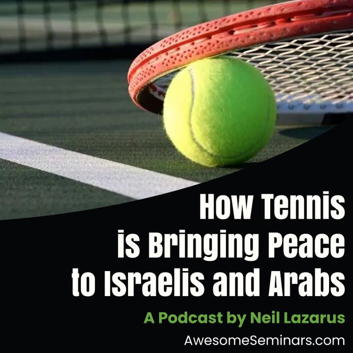 Media Coverage featured story image for Neil Lazarus Talks Israel: How Tennis is bringing peace between Jews and Arabs In Israel